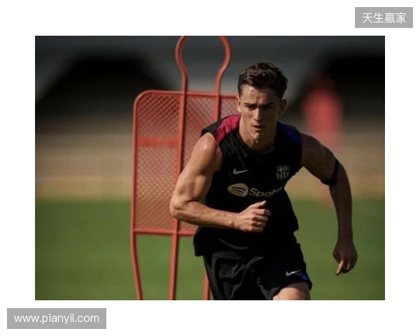 每体：加维恢复部分合练但暂未定复出时间，或在3月重返赛场